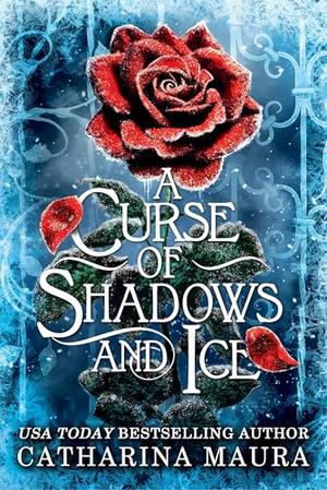 A Curse of Shadows and Ice (Standard Edition) by Catharina Maura