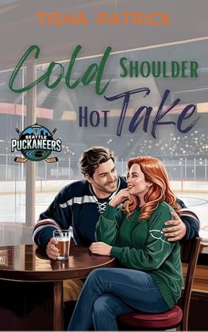 Cold Shoulder, Hot Take by Tisha Patrick