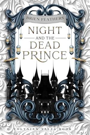 Night and the Dead Prince by Brien Feathers