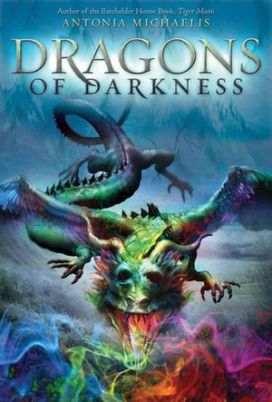 Dragons of Darkness by Antonia Michaelis, Anthea Bell