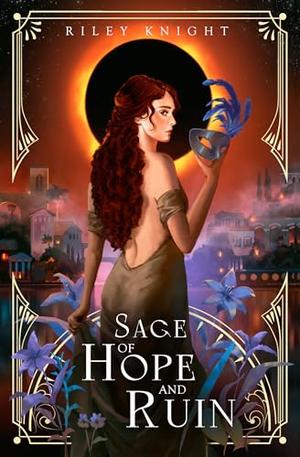 Sage of Hope and Ruin by Riley Knight