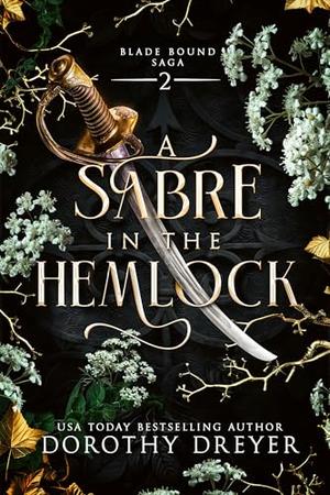 A Sabre in the Hemlock by Dorothy Dreyer