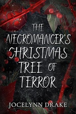 The Necromancer's Christmas Tree of Terror (Princes of Mayhem) by Jocelynn Drake