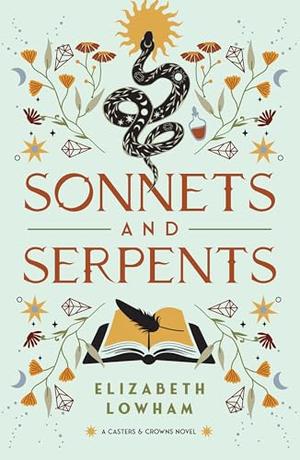 Sonnets and Serpents by Elizabeth Lowham