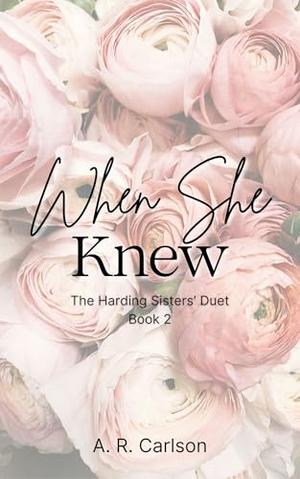 When She Knew (The Harding Sisters Duet #2)