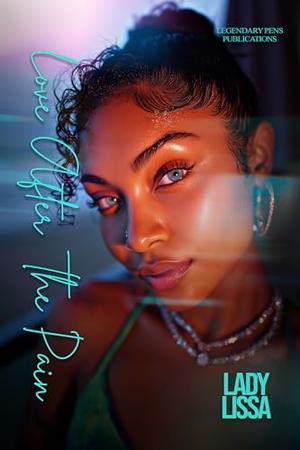 Love After the Pain: Standalone by Lady Lissa