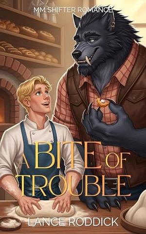 A Bite of Trouble: MM Shifter Romance by Lance Roddick