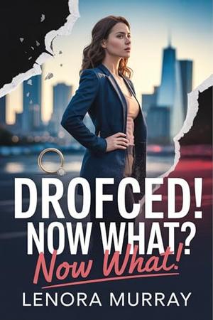 Divorced! Now What? (Love After Lies #1)