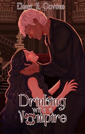 Drinking with a Vampire by Elena H. Covens