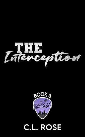 The Interception by C.L. Rose