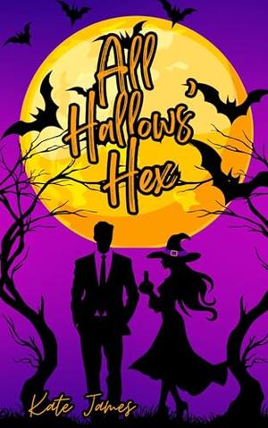 All Hallows' Hex by Kate James