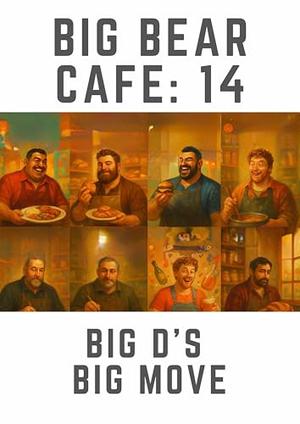 Big Bear Cafe: Big D’s Big Move by Chris Jones