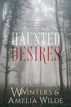 Haunted Desires by Willow Winters, Amelia Wilde