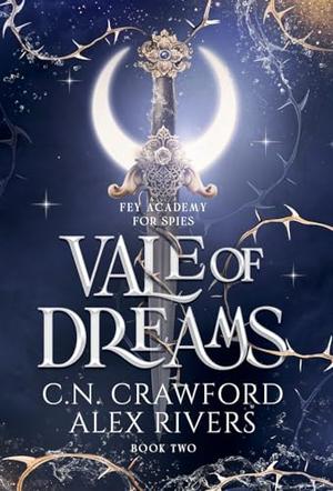 Vale of Dreams by C.N. Crawford, Alex Rivers