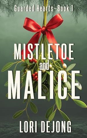 Mistletoe and Malice by Lori DeJong