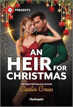 An Heir for Christmas by Caitlin Crews