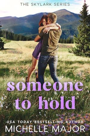 Someone to Hold by Michelle Major