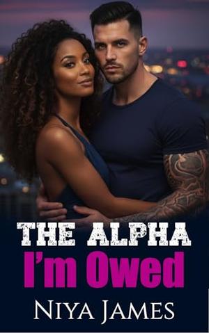 The Alpha I'm Owed by Niya James