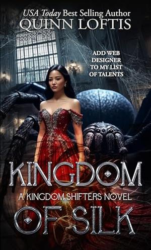 Kingdom of Silk by Quinn Loftis