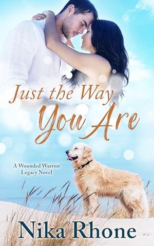 Just the Way You Are (Wounded Warrior Legacy) by Nika Rhone