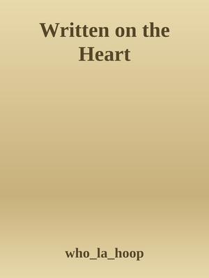 Written on the Heart by Who La Hoop