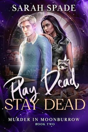 Play Dead, Stay Dead (Murder in Moonburrow #2)