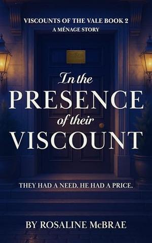 In the Presence of their Viscount: A Ménage Erotic Historical Romance (Viscounts of The Vale #2)