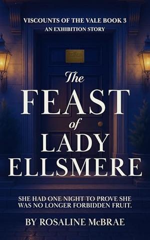 The Feast of Lady Ellsmere: A Voyeurism Erotic Historical Romance by Rosaline McBrae