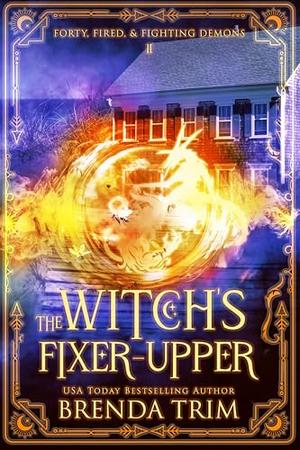 The Witch's Fixer-Upper by Brenda Trim