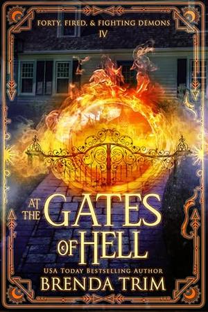 At the Gates of Hell (Forty, Fired, & Fighting Demons #4)