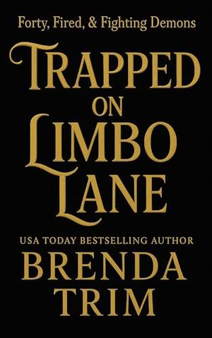 Trapped on Limbo Lane: Paranormal Women's Fiction by Brenda Trim