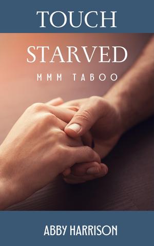 Touch Starved by Abby Harrison