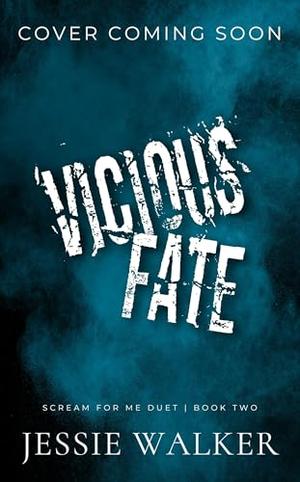 Vicious Fate by Jessie Walker