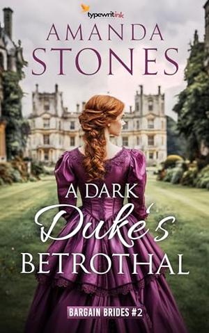 A Dark Duke’s Betrothal: A Historical Regency Romance Novel by Amanda Stones