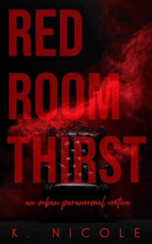 Red Room Thirst by K. Nicole