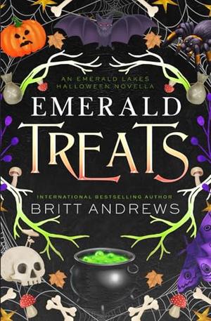 Emerald Treats: An Emerald Lakes Halloween Novella by Britt Andrews