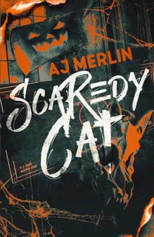 Scaredy Cat by A.J. Merlin