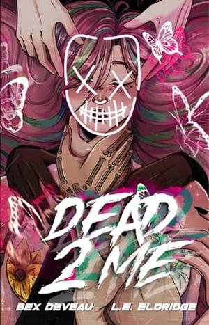 Dead 2 Me: A Masked Men Omegaverse by L.E. Eldridge, Bex Deveau