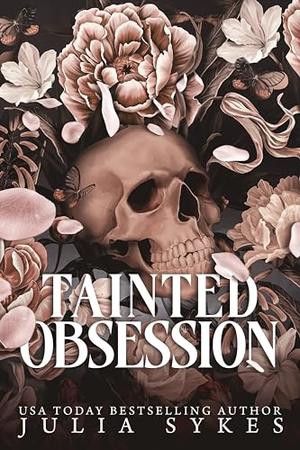 Tainted Obsession: A Standalone Mafia Romance by Julia Sykes