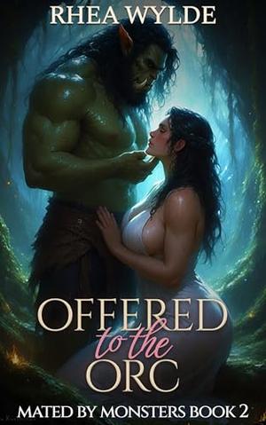 Offered to the Orc by Rhea Wylde