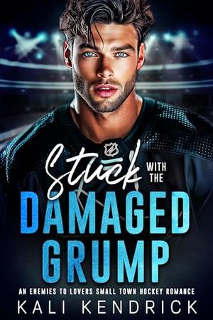 Stuck with the Damaged Grump by Kali Kendrick