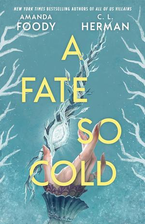 A Fate So Cold by Amanda Foody, C. L. Herman