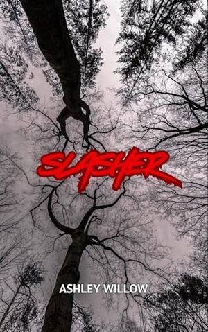 Slasher by Ashley Willow