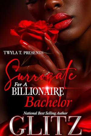 Surrogate For A Billionaire Bachelor by Glitz