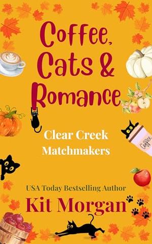 Coffe, Cats and Romance by Kit Morgan