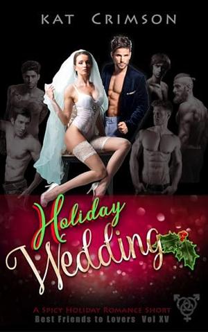 Holiday Wedding: Christmas Reverse Harem Holiday Smutt (Best Friends to Lovers #15)