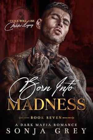 Born into Madness by Sonja Grey