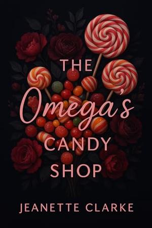 The Omega's Candy Shop (The Omega's #5)