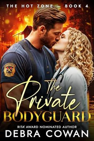 The Private Bodyguard: A sizzling firefighter romantic suspense (The Hot Zone #4)