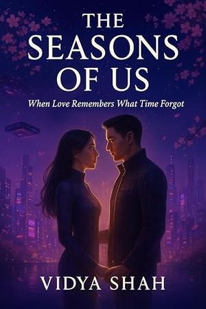 The Seasons of Us: When Love Remembers What Time Forgot (The Sakura #2)